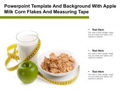 Powerpoint template with apple milk corn flakes and measuring tape ppt powerpoint