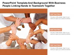Powerpoint template with business people linking hands in teamwork together