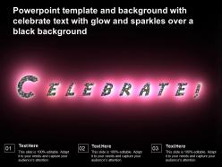 Powerpoint template with celebrate text with glow and sparkles over a black background