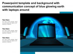 Powerpoint Template With Communication Concept Of Blue Glowing Earth With Laptops Around