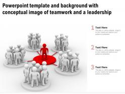 Powerpoint template with conceptual image of teamwork and a leadership ppt powerpoint