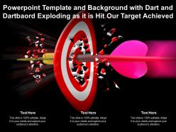 Powerpoint template with dart and dartboard exploding as it is hit our target achieved