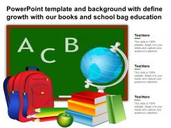 Powerpoint template with define growth with our books and school bag education