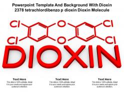 Powerpoint template with dioxin 2378 tetrachlordibenzo p dioxin dioxin molecule ppt powerpoint