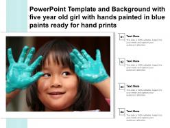 Powerpoint Template With Five Year Old Girl With Hands Painted In Blue Paints Ready For Hand Prints