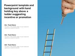 Powerpoint template with hand holding key above a ladder suggesting incentive or promotion