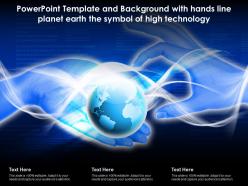 Powerpoint template with hands line planet earth the symbol of high technology