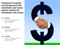 Powerpoint template with handshake and money sign be explicit our handshake with money