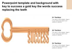 Powerpoint template with key to success a gold key the words success replacing the teeth