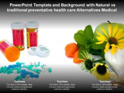 Powerpoint template with natural vs traditional preventative health care alternatives medical