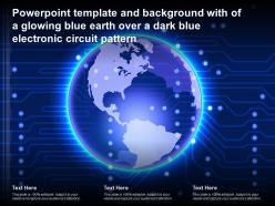 Powerpoint template with of a glowing blue earth over a dark blue electronic circuit pattern