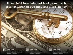 Powerpoint template with pocket watch us currency and skeleton key ppt powerpoint