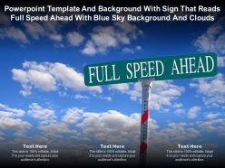 Powerpoint template with sign that reads full speed ahead with blue sky background and clouds