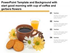 Powerpoint template with start good morning with cup of coffee and gerbera flowers