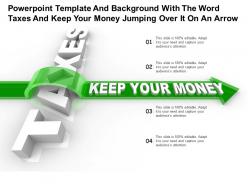 Powerpoint template with the word taxes and keep your money jumping over it on an arrow
