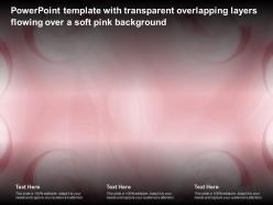 Powerpoint template with transparent overlapping layers flowing over a soft pink background