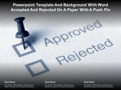 Powerpoint template with word accepted and rejected on a paper with a push pin