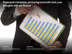 Powerpoint templates and background with dock your thoughts with our finance