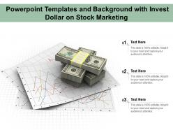 Powerpoint Templates And Background With Invest Dollar On Stock Marketing