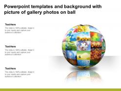 Powerpoint Templates And Background With Picture Of Gallery Photos On Ball