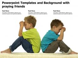 Powerpoint templates and background with praying friends