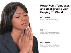 Powerpoint Templates And Background With Praying To Christ