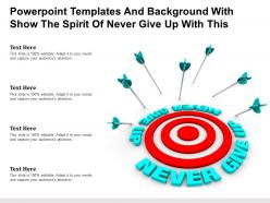 Powerpoint templates and background with show the spirit of never give up with this