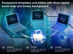 Powerpoint templates and slides with three laptop world map and binary background