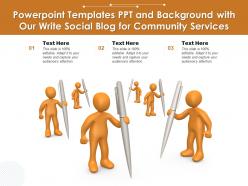 Powerpoint templates ppt and background with our write social blog for community services