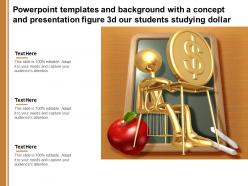 Powerpoint templates with a concept and presentation figure 3d our students studying dollar