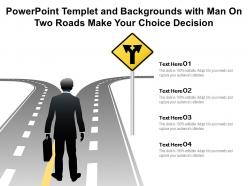 Powerpoint templet and backgrounds with man on two roads make your choice decision