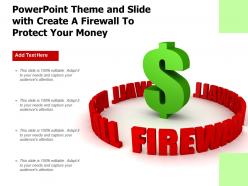 Powerpoint theme and slide with create a firewall to protect your money