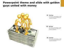 Powerpoint theme and slide with golden guys united with money