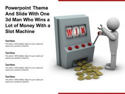 Powerpoint theme and slide with one 3d man who wins a lot of money with a slot machine