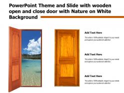 Powerpoint theme and slide with wooden open and close door with nature on white background