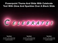 Powerpoint theme slide with celebrate text with glow and sparkles over a black slide