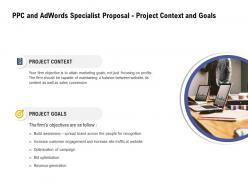 PPC And Adwords Specialist Proposal Project Context And Goals Ppt Powerpoint Outline