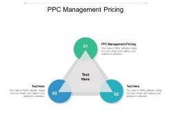 Ppc management pricing ppt powerpoint presentation visual aids pictures cpb