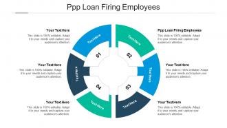 Ppp loan firing employees ppt powerpoint presentation visual aids backgrounds cpb