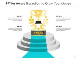 Ppt for award illustration to grow your money infographic template