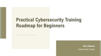 Practical Cybersecurity Training Roadmap For Beginners PPT Graphics AT