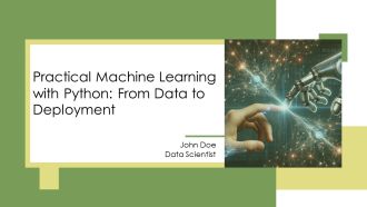 Practical Machine Learning With Python From Data To Deployment PPT Slides AT
