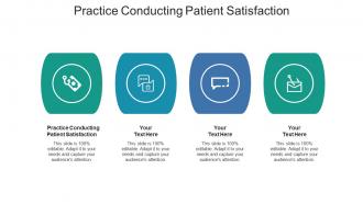 Practice conducting patient satisfaction ppt powerpoint presentation slides graphic tips cpb
