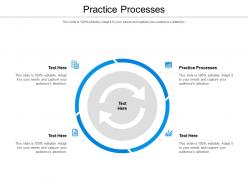 Practice processes ppt powerpoint presentation slides design ideas cpb