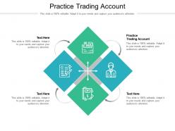 Practice trading account ppt powerpoint presentation outline example topics cpb
