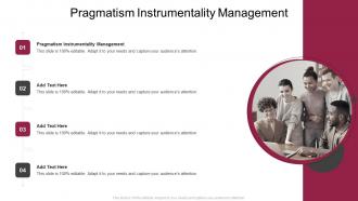 Pragmatism Instrumentality Management In Powerpoint And Google Slides Cpb