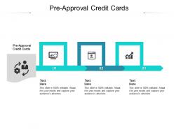 Pre approval credit cards ppt powerpoint presentation infographics brochure cpb