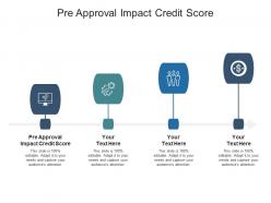 Pre approval impact credit score ppt powerpoint presentation outline background cpb
