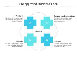 Pre approved business loan ppt powerpoint presentation gallery brochure cpb