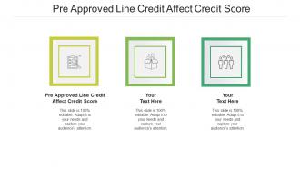 Pre approved line credit affect credit score ppt powerpoint presentation infographics display cpb